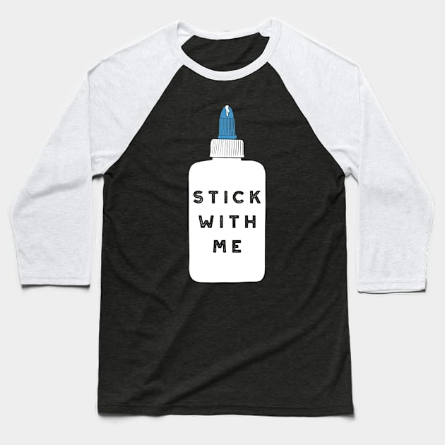 Stick with Me Baseball T-Shirt by Alissa Carin